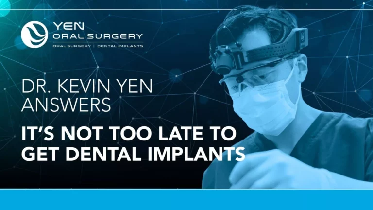 dr yen it's not too late to get dental implants